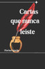 Cartas Que Nunca Leiste