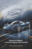 Horacio Pagani: L'Arte di Sognare Automobili: La storia dell'uomo che trasformò la sua passione per le auto in capolavori di design e ingegneria