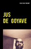 Jus De Goyave: Ã Mon Pã¨Re (French Edition)