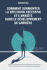Comment Surmonter La Réflexion Excessive Et l'Anxiété Dans Le Développement de Carrière: Maîtriser votre esprit et vos émotions pour surmonter le stre