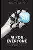 AI for Everyone: Simply about Artificial Intelligence