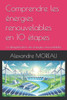 Comprendre les énergies renouvelables en 10 étapes: La démystification des énergies renouvelables