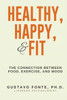 Healthy, Happy, & Fit: The Connection Between Food, Exercise, And Mood