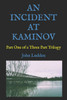 An Incident at Kaminov: Part One of a Three Part Trilogy