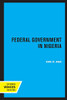 Federal Government In Nigeria - 9780520339057