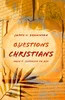 Questions Christians Aren’T Supposed To Ask
