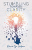 Stumbling Towards Clarity