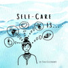 Self-Care Is...