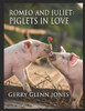 Romeo and Juliet: Piglets in Love