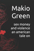 sex money and violence an american tale on