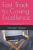 Fast Track to Coxing Excellence: The Ultimate Guide to Mastering the Art and Science of Coxing