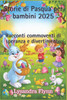 Storie di Pasqua per bambini 2025: Racconti commoventi di speranza e divertimento