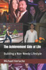 The Achievement Side of Life: Building a Non-Needy Lifestyle