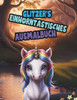 Glitzer`s Einhorntastische Ausmalbilder: Das kleine Einhorn