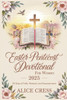 Easter-Pentecost Devotional FOR WOMEN 2025: 50 Days of Faith, Renewal, and Empowerment