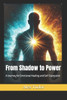 From Shadow to Power: A Journey for Emotional Healing and Self Expression