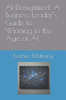 AI Demystified: A Business Leader's Guide to Winning in the Age of AI