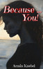 Because ... You!