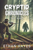 Cryptid Chronicles: The Hunt: A Bigfoot Thriller