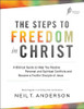 The Steps to Freedom in Christ: A Biblical Guide to Help You Resolve Personal and Spiritual Conflicts and Become a Fruitful Disciple of Jesus