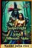 Swiped right To a Fetish Billionaire Alpha: A paranormal crime story and a Forbidden Romance