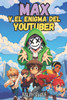 Max y el enigma del Youtuber