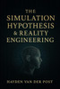 The Simulation Hypothesis & Reality Engineering