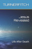 Jesus Revealed: Life After Death