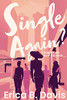 Single Again? How To Live Satisfied Until ...