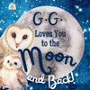 G.G. Loves You to the Moon and Back: A Beautiful Story of Love That Stretches as Far as the Stars