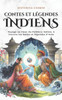 Contes et Légendes Indiens: Voyage au Coeur du Folklore Indien, à travers les fables et légendes d'Inde
