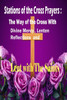 Stations Of the Cross Prayers: The Way of The Cross with Divine Mercy, Lenten Reflections and Lent With The Saints