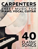 Carpenters Sheet Music: 40 Classic Songs for Piano, Vocal, Guitar