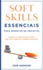Soft Skills Essenciais Para Gerentes de Projetos: Domine as habilidades de peso que vão fazer sua carreira decolar!