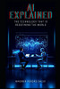 AI Explained: The Technology That Is Redefining the World
