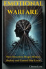 Emotional Warfare: How Emotions Shape Modern Society and Control Our Lives
