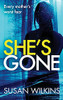 She'S Gone: A Gripping Psychological Thriller