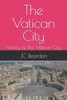The Vatican City: History of The Vatican City