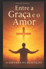 Entre a Graça e o Amor - A Jornada da Redenção