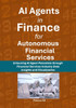 AI Agents in Finance for Autonomous Financial Services: Unlocking AI Agent Potentials through Financial Services Industry Data, Insights and Visualiza