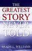 The Greatest Story Never Told - 9781977243157