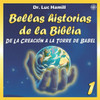 Bellas historias de la Biblia 1: De la Creación a la Torre de Babel