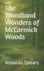 The Woodland Wonders of McCormick Woods