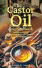 The Castor Oil Solution Book: Unlocking Nature's Best-Kept Secrets for Health and Wellness