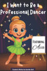 I Want to Be a Professional Dancer