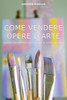 Come Vendere Opere d'Arte: Guida completa per artisti e collezionisti