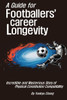 A Guide for Footballers' Career Longevity: Hidden Keys to Health and Longevity