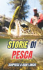 Storie di Pesca: Sorprese a ogni lancio