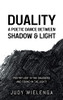 Duality: A Poetic Dance Between Shadow & Light
