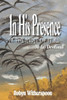 In His Presence: In The Midst of It All